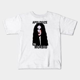Apologize To Morbid Kids T-Shirt